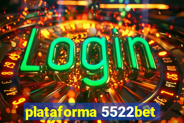 plataforma 5522bet